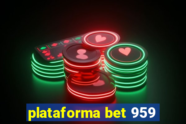 plataforma bet 959